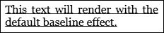 Inline_TextDec_Base Screenshot: Default baseline effect on text